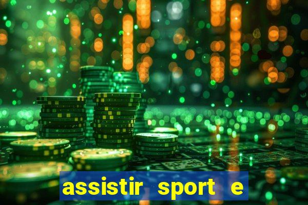 assistir sport e ponte preta