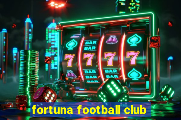 fortuna football club