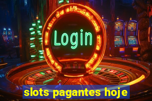 slots pagantes hoje