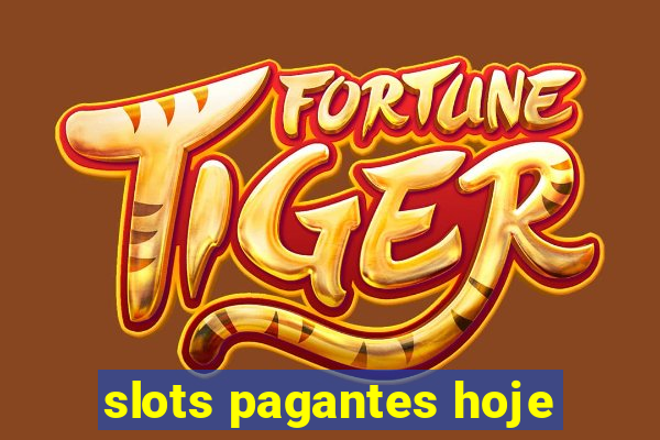 slots pagantes hoje