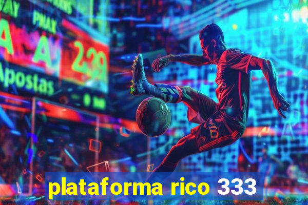 plataforma rico 333