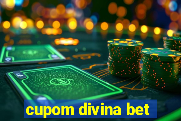 cupom divina bet