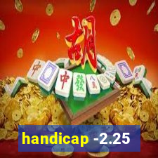 handicap -2.25