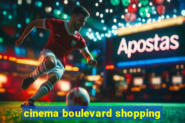 cinema boulevard shopping