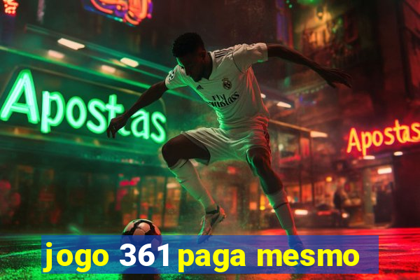 jogo 361 paga mesmo