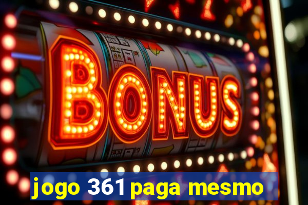 jogo 361 paga mesmo