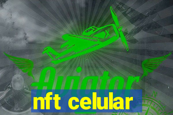 nft celular