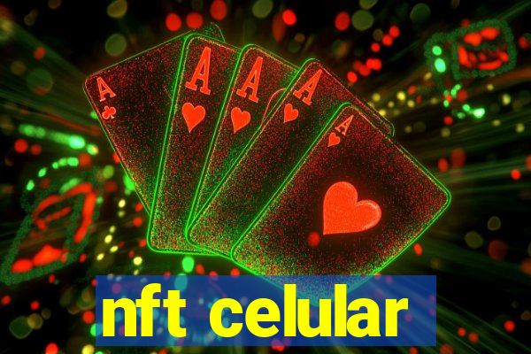 nft celular