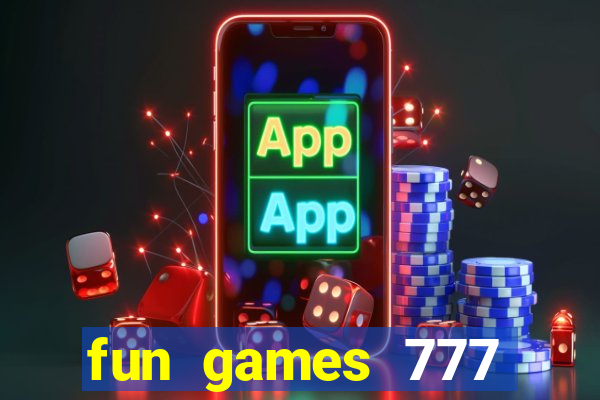 fun games 777 casino online