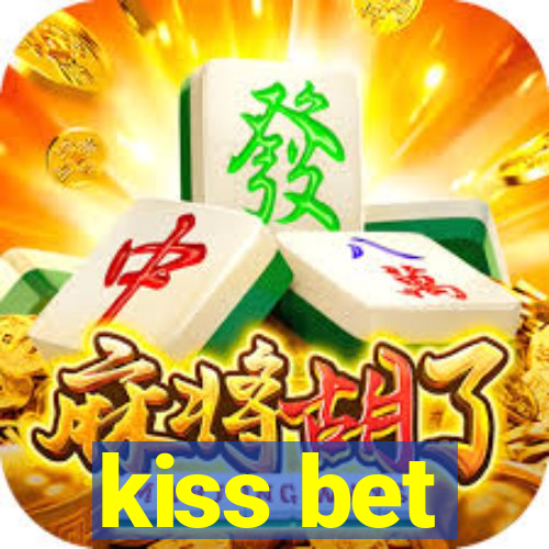 kiss bet