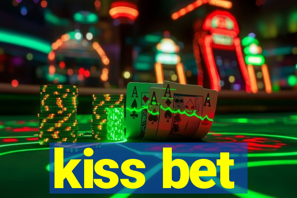 kiss bet