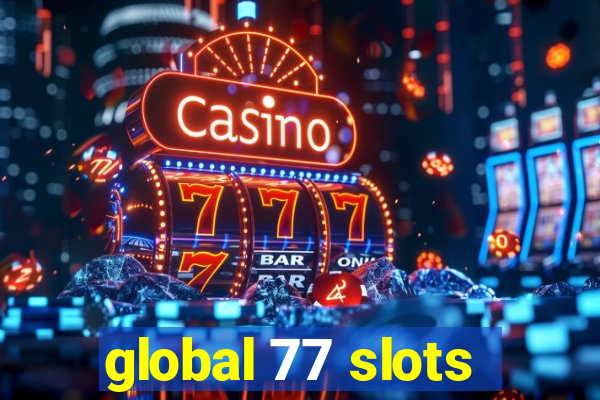 global 77 slots