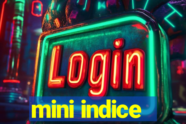 mini indice