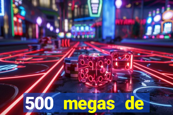 500 megas de internet equivale a quantos gigas