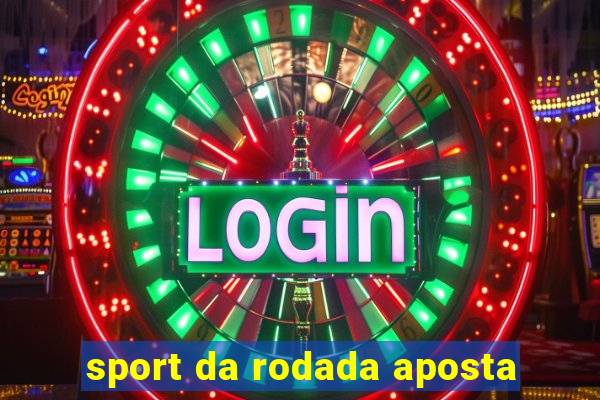 sport da rodada aposta