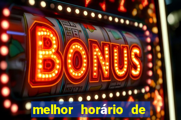 melhor horário de jogar fortune tiger