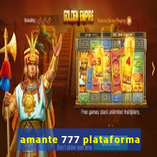 amante 777 plataforma