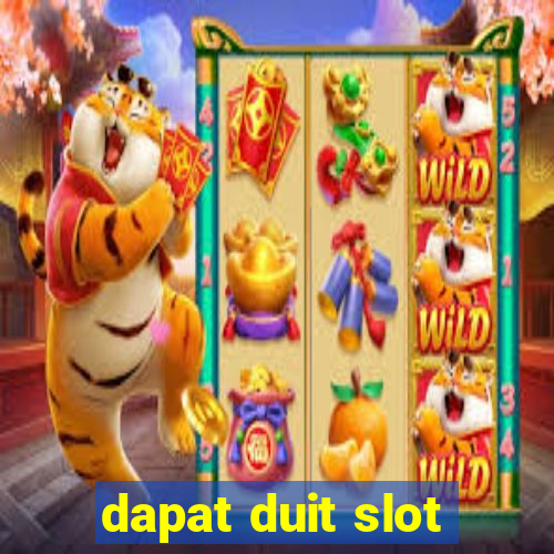 dapat duit slot