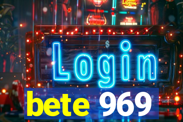 bete 969