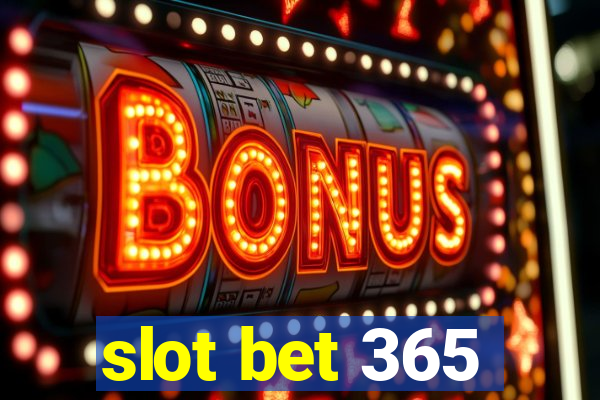 slot bet 365