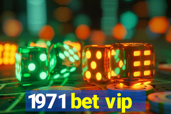 1971 bet vip