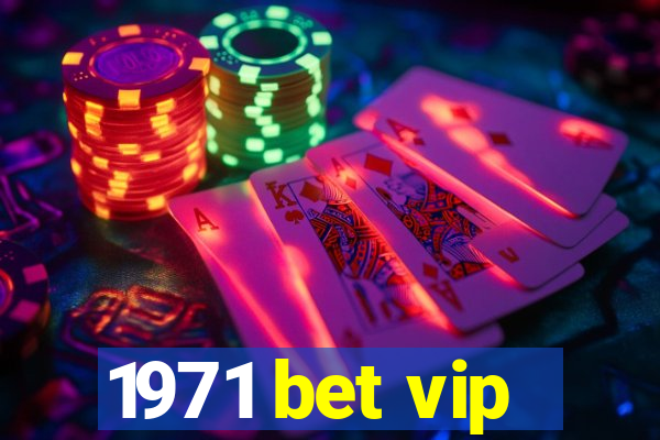 1971 bet vip