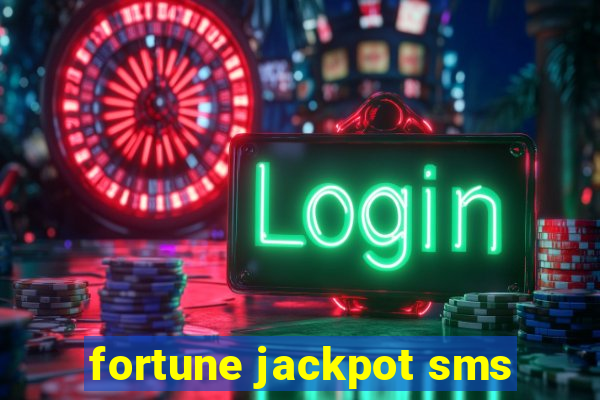 fortune jackpot sms