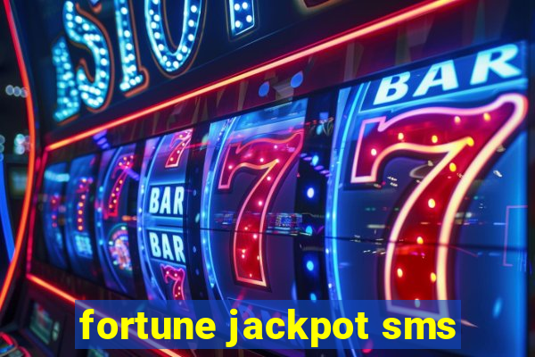 fortune jackpot sms