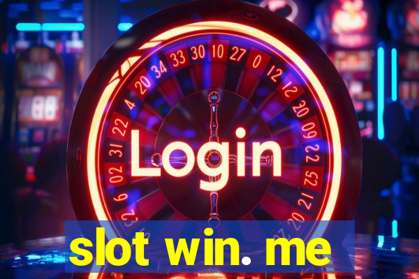 slot win. me