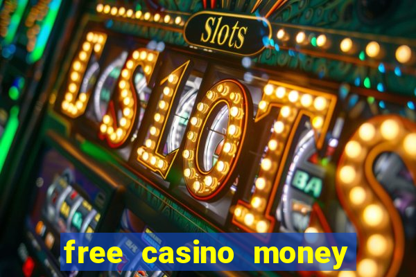 free casino money no deposit