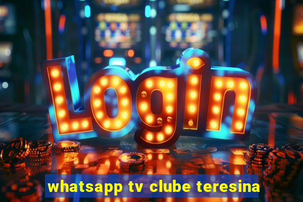 whatsapp tv clube teresina