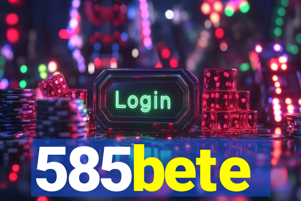 585bete