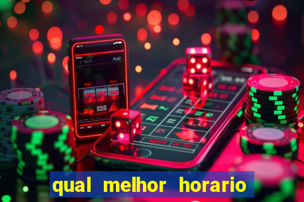 qual melhor horario para jogar slots