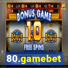 80.gamebet