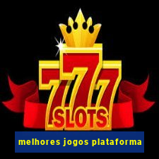 melhores jogos plataforma