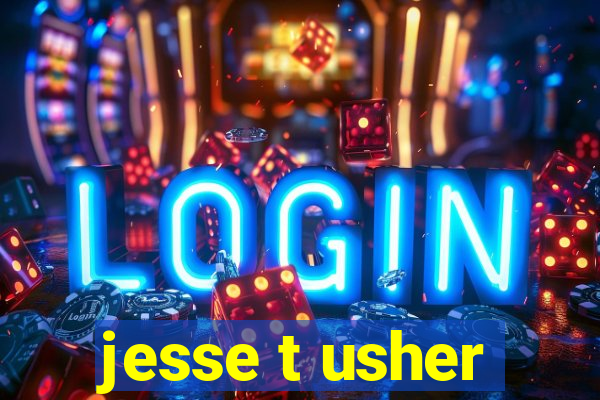 jesse t usher