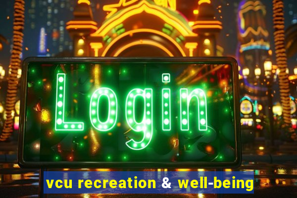 vcu recreation & well-being