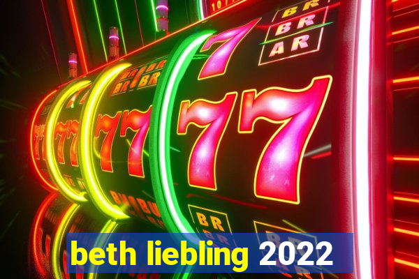 beth liebling 2022