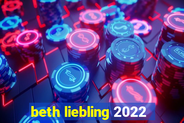 beth liebling 2022