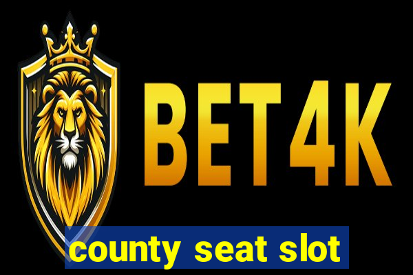 county seat slot