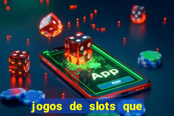 jogos de slots que pagam dinheiro de verdade