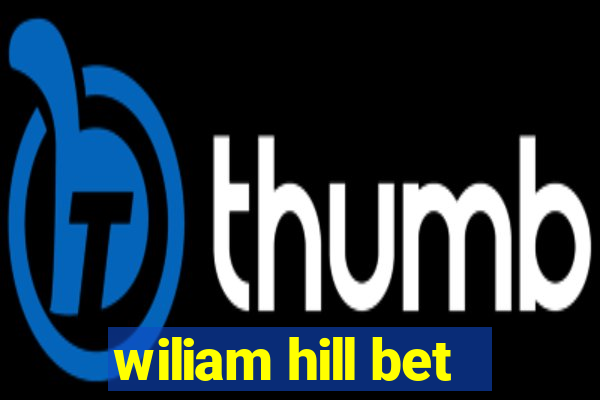 wiliam hill bet