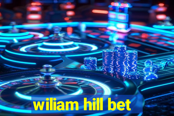 wiliam hill bet