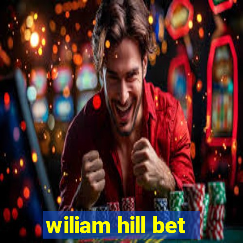 wiliam hill bet