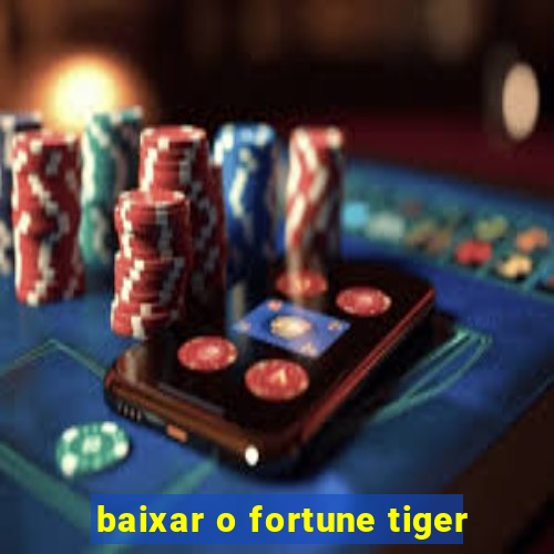 baixar o fortune tiger