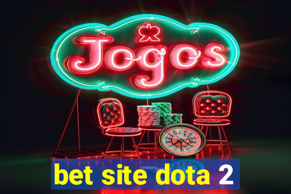 bet site dota 2