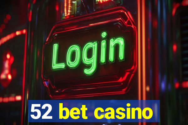 52 bet casino