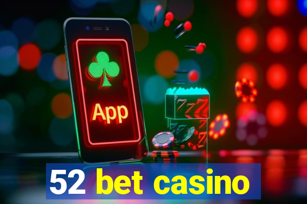 52 bet casino