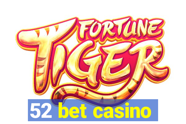 52 bet casino