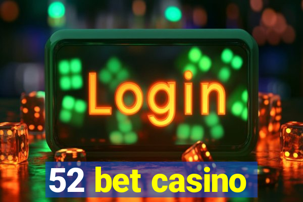 52 bet casino